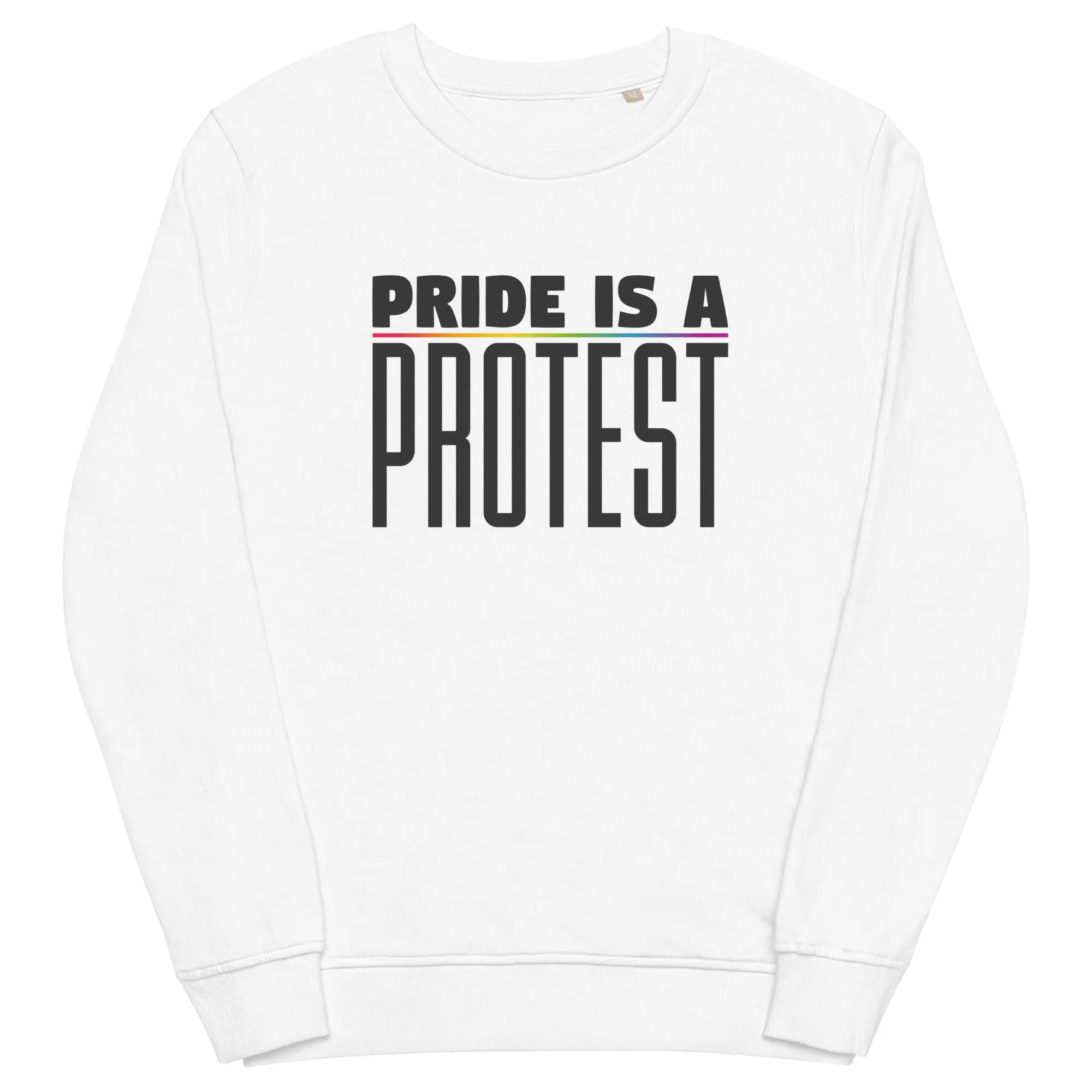 Pride Is A Protest Organic Sweatshirt