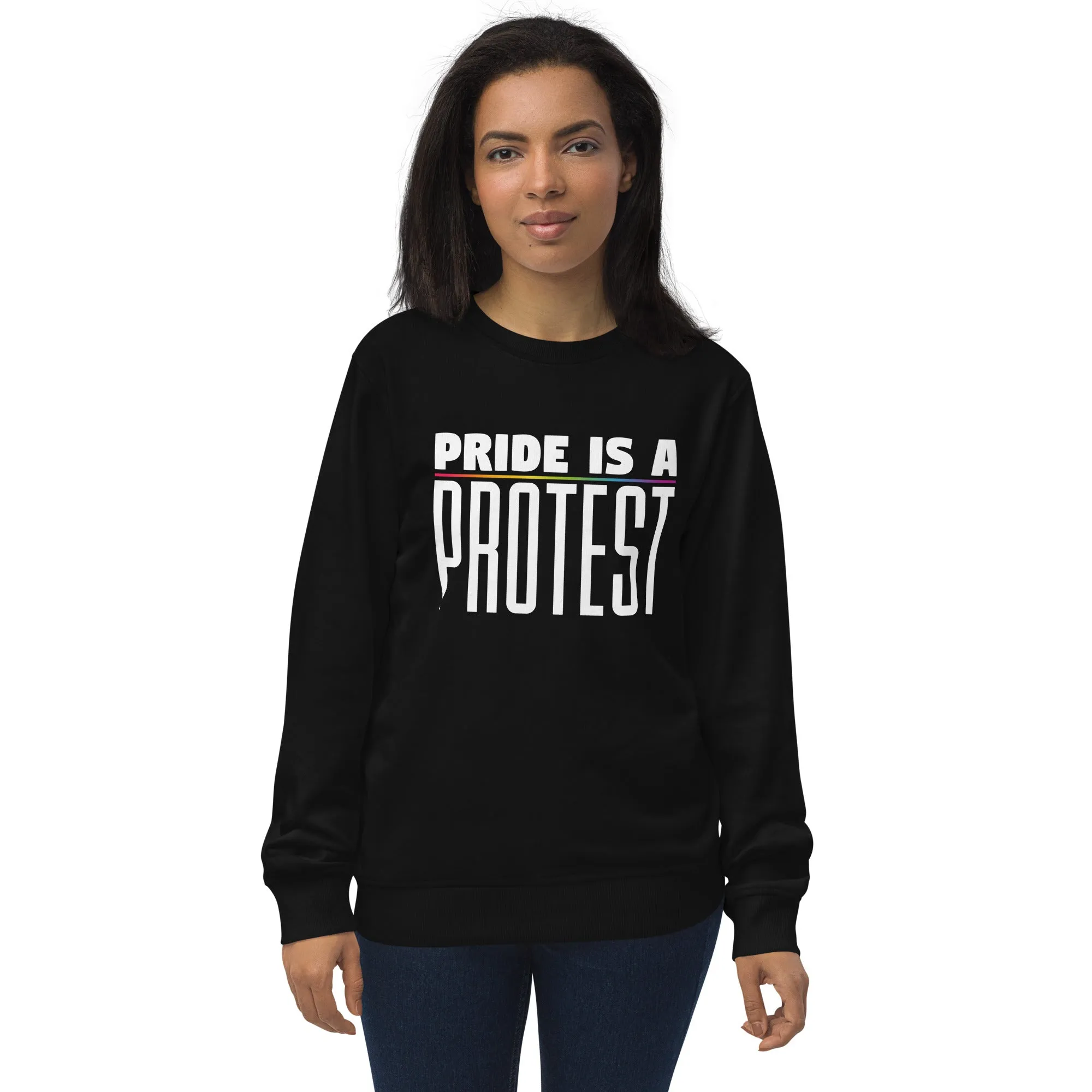 Pride Is A Protest Organic Sweatshirt